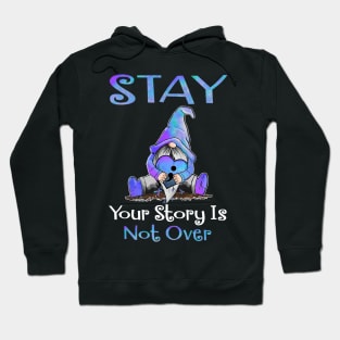 Suicide Prevention Your Story Is Not Over Hoodie